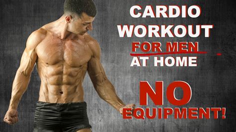Cardio Workout For Men At Home No Equipment Youtube