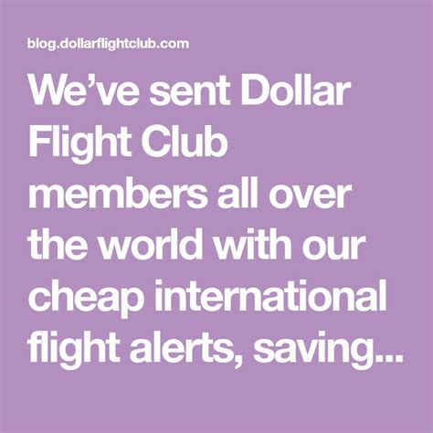 Weve Sent Dollar Flight Club Members All Over The World With Our Cheap