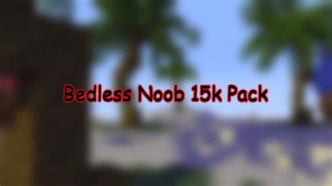 Bedless Noob 15k Pack By Miel Youtube Walldiscovercom