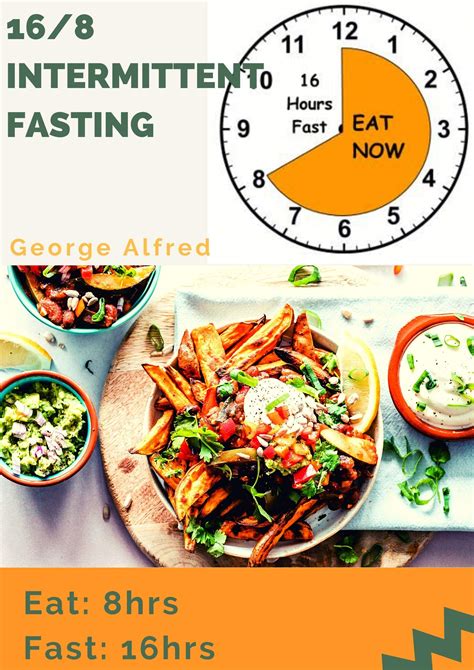 168 Intermittent Fasting Eat 8 Hrs Fast 16 Hrs A Complete Guide On