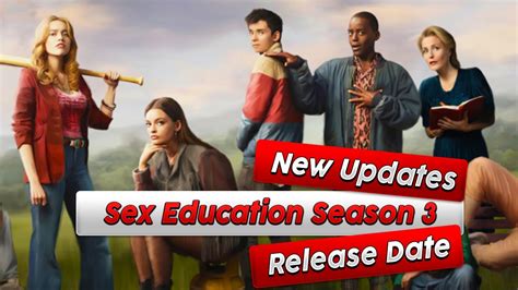 Sex Education Season 3 Netflix Release Date And Other New