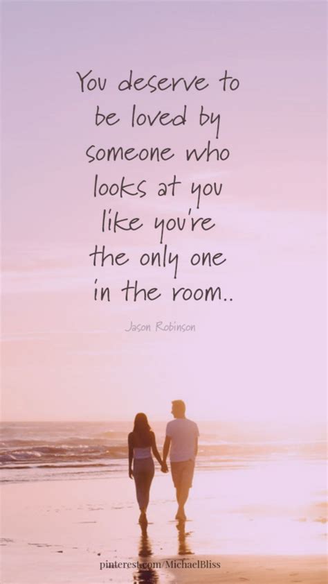 You Deserve To Be Loved Love Quotes Life Quotes Romantic Quotes