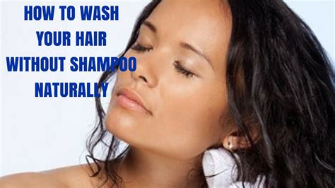 how to wash your hair without shampoo naturally youtube