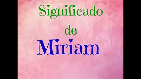 Origen Y Significado Del Nombre Miriam Youtube My Xxx Hot Girl