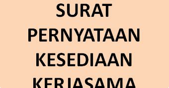 Dalam sebuah kesepakatan baik itu dilakukan antar perorangan atau perusahaan, adanya perjanjian dalam bentuk tertulis adalah hal yang utama. Contoh Surat Pernyataan Kesediaan Kerjasama Proyek ...