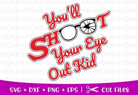 You Ll Shoot Your Eye Out Svg A Christmas Story Svg Etsy