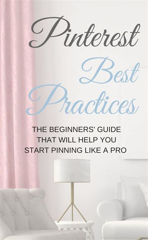 Pinterest Best Practices The Beginners Guide That Will Help You Start