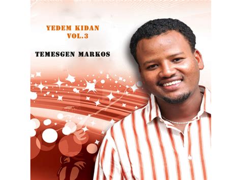 Download Temesgen Markos Yedem Kidan Vol 3 Album Mp3 Zip Wakelet