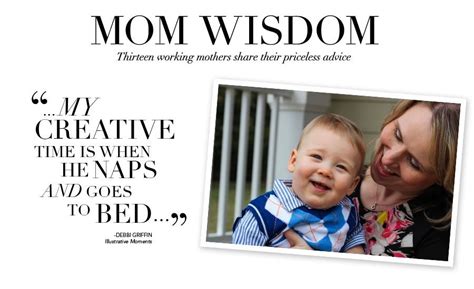 Mom Wisdom Working Mom Tips Working Mother Griffin Creative