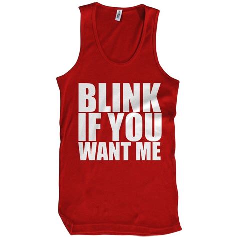 Blink If You Want Me T Shirt Tees Flash Sale Funny Screen Printed T Shirt Textual Tees
