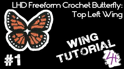 Lhd Freeform Crochet Monarch Butterfly Top Left Wing Youtube
