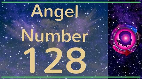 Angel Number 128 Meanings And Symbolism Youtube