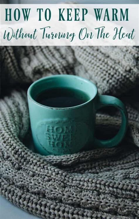 Is it possible and what are the best and easiest ways to do it? How to Keep Warm Without Turning on the Heat | Green ...