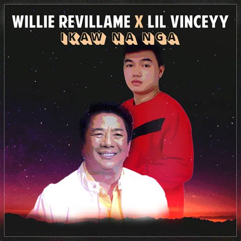 Ikaw Na Nga Single By Willie Revillame Spotify