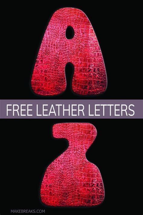 Free Leather Effect Printable Alphabet Make Breaks Artofit