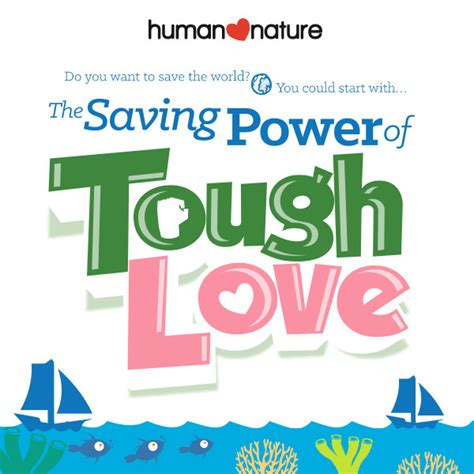 The Saving Power Of Tough Love Human Nature