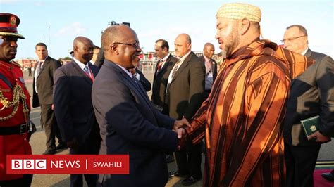 Mfalme Wa Morocco Kukutana Na Magufuli Bbc News Swahili