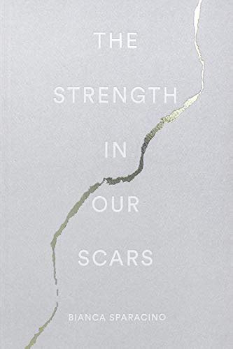 The Strength In Our Scars Ebook Sparacino Bianca Catalog Thought