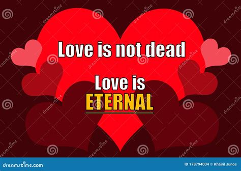 Love Is Not Dead Love Is Eternal Stock Illustration Illustration Of