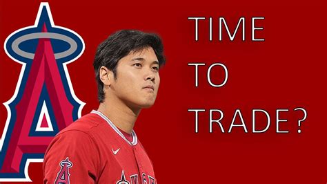 Should The Angels Trade Shohei Ohtani Youtube