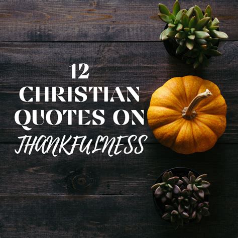 12 Christian Quotes On Thankfulness Realfaith