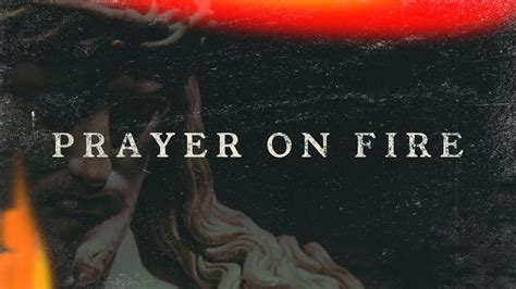 Prayer On Fire Pt 9 Finale Youtube
