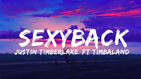 Justin Timberlake Sexyback Lyrics Ft Timbaland Youtube
