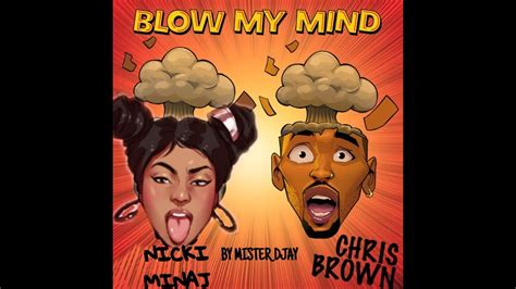 Chris Brown Feat Nicki Minaj Davido Blow My Mind Mashup Video