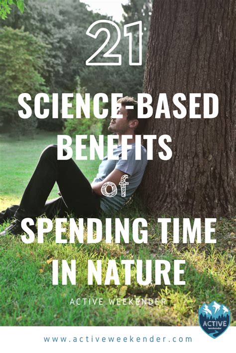 21 Science Backed Benefits Of Spending Time In Nature Physical Health Wellness Inspiration
