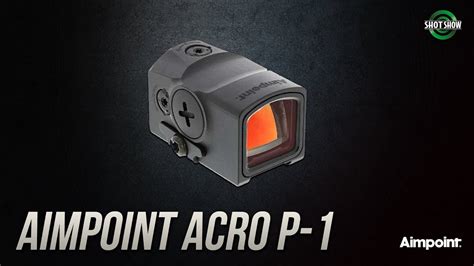 Aimpoint Acro P 1 Shot Show 2019 Youtube