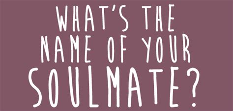 What's The Name Of Your Soulmate? | Soulmate quiz, Playbuzz quizzes ...