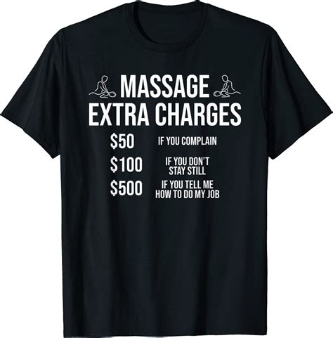 Funny Massage Therapist T Shirt Massage Extra Charges Tee