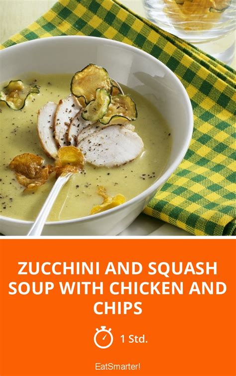 Zucchini And Squash Soup With Chicken And Chips Recipe Eat Smarter Usa