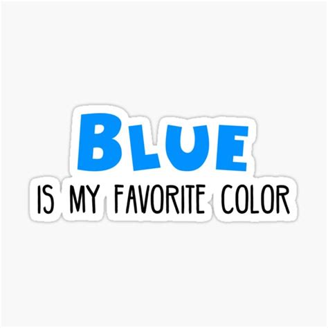 Blue Is My Favorite Color Sticker For Sale By Mooostickers Redbubble