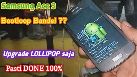Berikut cara upgrade samsung galaxy grand duos ke android 5.0 lollipop. Mengatasi Hp Samsung Ace 3 Bootloop - Garut Flash