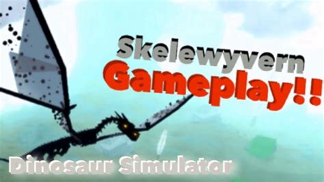Skelewyvern Gameplay Dinosaur Simulator Youtube