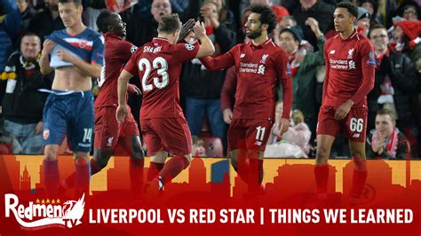 Liverpool Vs Red Star Things We Learned The Redmen Tv