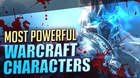 Top 10 Most Powerful Warcraft Characters Youtube