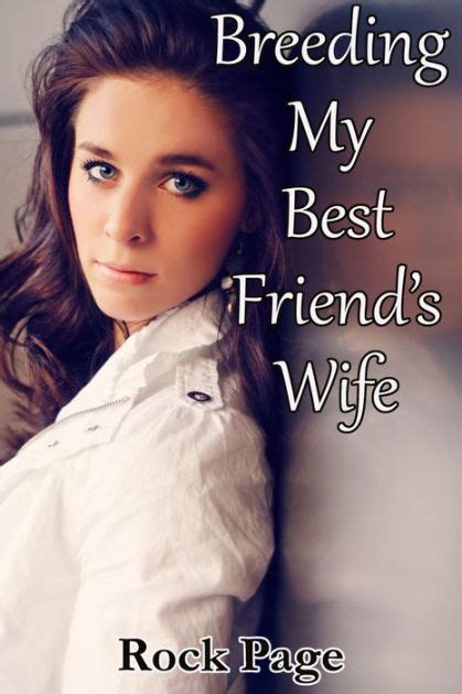 Breeding My Best Friend S Wife By Rock Page NOOK Book EBook Barnes Noble