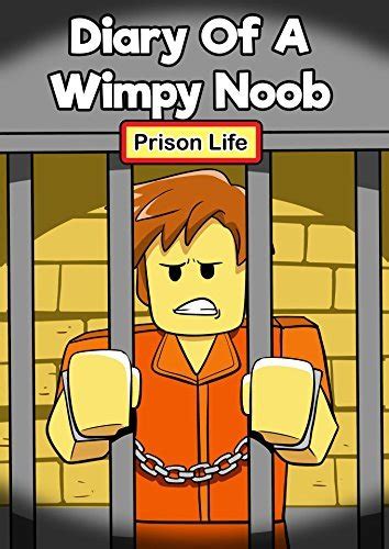 Diary Of A Wimpy Noob Prison Life A Hilarious Book For Kids Age 6
