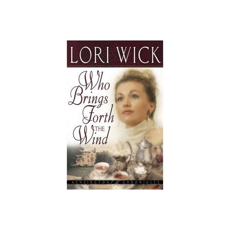 Who Brings Forth The Wind Kensington Chronicles By Lori Wick Paperback Lori Wick