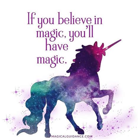 A Unicorn With The Words If You Believe In Magic Youll Have Magic