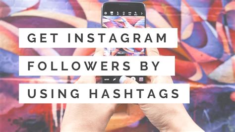How To Get Instagram Followers By Using Hashtags Youtube