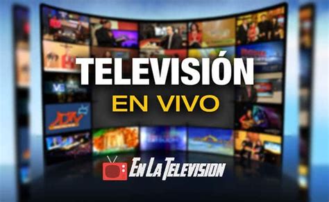 Television En Vivo Gratis Por Internet Entra Para Ver La Gran Variedad De Canales De Televisión