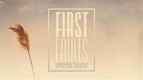 Offering The First Fruit 81317 Phenix Baptist Church