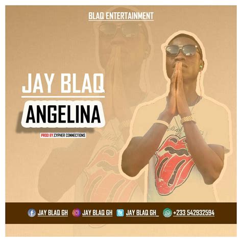 Jay Blaq Angelina Prod By Cypher Connections