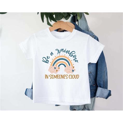 Be A Rainbow In Someones Cloud Shirt Rainbow Kindness Shirt Inspire