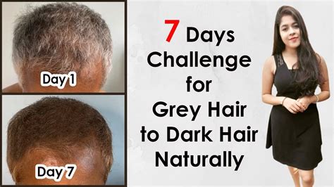 Turn Your Grey Hair To Black Naturally In A Week 7 Days Challenge For