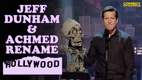 Jeff Dunham And Achmed Rename Hollywood Youtube