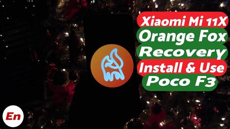 Xiaomi Mi X How To Install Use Orange Fox Recovery Poco F